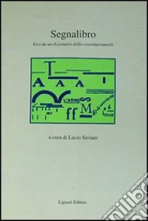 Segnalibro. Voci da un dizionario della contemporaneità libro di Saviani L. (cur.)