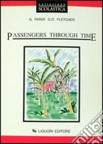 Passengers through time. Avviamento all'analisi testuale libro di Parisi Guido; Fletcher Guy O.