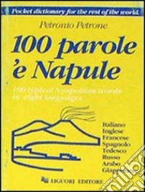 100 parole 'e Napule-100 typical neapolitan words in eight languages libro di Petrone Petronio