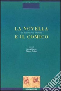 La novella e il comico. Da Boccaccio a Brancati. Atti di Convegno libro di Merola N. (cur.); Ordine N. (cur.)