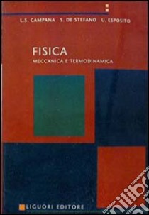 Fisica. Meccanica e termodinamica libro di Campana Luigi S.; De Stefano Stefania; Esposito Ugo