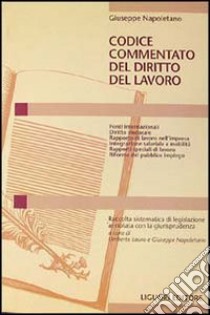 Codice commentato del diritto del lavoro libro di Napoletano Giuseppe