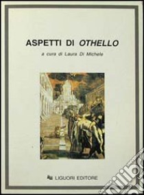 Aspetti di Othello libro di Di Michele L. (cur.)