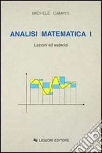 Analisi matematica 1. Lezioni ed esercizi libro di Campiti Michele