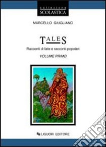 Tales. Per le Scuole. Vol. 1: Racconti di fate e racconti popolari libro di Giugliano Marcello