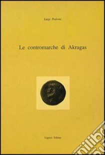 Le contromarche di Akragas libro di Pedroni Luigi