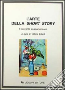 L'arte della «Short story». Il racconto angloamericano libro di Intonti V. (cur.)