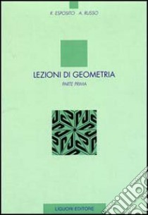 Lezioni di geometria. Vol. 1 libro di Esposito Rosa; Russo Assunta