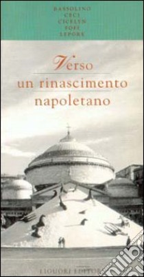 Verso un Rinascimento napoletano. Spunti per una discussione sulla città libro