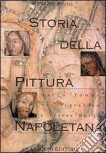 Storia della pittura napoletana libro di Pinto Rosario