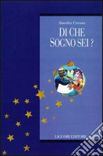 Di che sogno sei? Con CD Audio libro di Caruso Amedeo