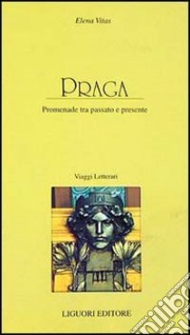 Praga. Promenade tra passato e presente libro di Vitas Elena