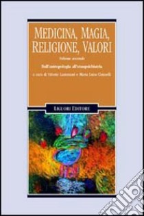 Medicina, magia, religione, valori. Vol. 2: Dall'Antropologia all'Etnopsichiatria libro di Lanternari V. (cur.); Ciminelli M. L. (cur.)