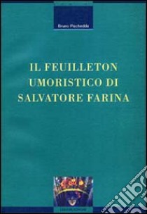 Il feuilleton umoristico di Salvatore Farina libro di Pischedda Bruno