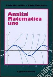 Analisi matematica. Vol. 1 libro di Marcellini Paolo; Sbordone Carlo