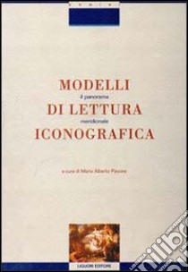 Modelli di lettura iconografica. Il panorama meridionale libro di Pavone M. A. (cur.)