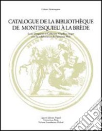 Catalogue de la Bibliothéque de Montesquieu à la Brède libro di Des Graves L. (cur.); Volpihac Auger C. (cur.)