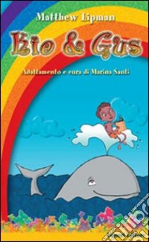 Kio & Gus libro di Lipman Matthew; Santi M. (cur.)