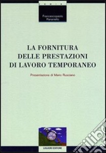 La fornitura delle prestazioni di lavoro temporaneo libro di Panariello Francesco P.