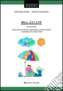 Mat estate. Eserciziario di scienze matematiche, chimiche, fisiche e naturali. Per la Scuola media. Vol. 1 libro di Bellipanni Mario; Salvadori Ernesta