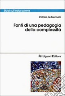 Fonti di una pedagogia della complessità libro di De Mennato Patrizia