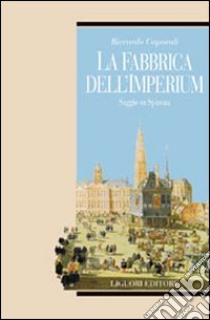 La fabbrica dell'imperium. Saggio su Spinoza libro di Caporali Riccardo