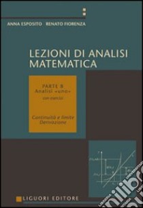 Lezioni di analisi matematica. Vol. 2: Analisi I. Continuità e limite, derivazione libro di Esposito Anna; Fiorenza Renato