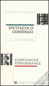 Spettacolo continuo-Continuons performance libro di Richardson Dorothy; Villa V. (cur.)