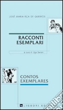 Racconti esemplari libro di Queiros José M. Eca de; Serani U. (cur.)