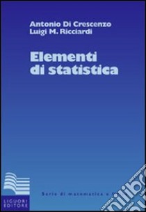 Elementi di statistica libro di Di Crescenzo Antonio; Ricciardi Luigi Maria