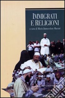 Immigrati e religioni libro di Macioti M. I. (cur.)