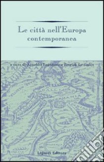 Le città nell'Europa contemporanea libro di Bagnasco A. (cur.); Le Galès P. (cur.)