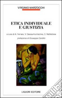 Etica individuale e giustizia libro di Ferrara A. (cur.); Gessa Kurotschka V. (cur.); Maffettone S. (cur.)