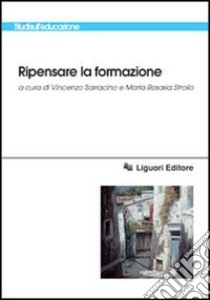 Ripensare la formazione libro di Sarracino V. (cur.); Strollo M. R. (cur.)