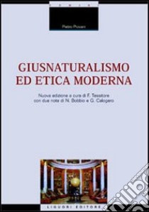 Giusnaturalismo ed etica moderna libro di Piovani Pietro; Tessitore F. (cur.)