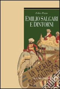 Emilio Salgari e dintorni libro di Pozzo Felice