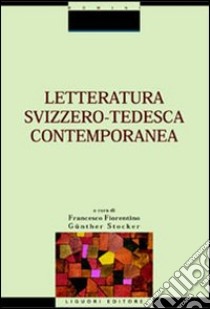 Letteratura svizzero-tedesca contemporanea libro di Fiorentino F. (cur.); Stocker G. (cur.)