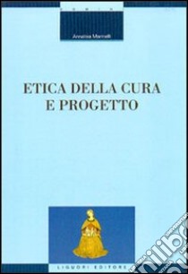 Etica della cura e progetto libro di Marinelli Annalisa