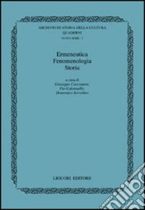 Ermeneutica, fenomenologia, storia libro di Cacciatore Giuseppe; Colonnello Pio; Jervolino Domenico