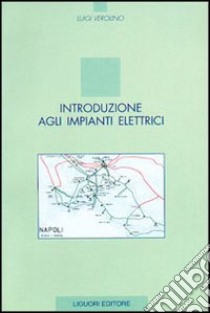 Introduzione agli impianti elettrici libro di Verolino Luigi