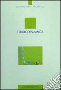 Fluidodinamica libro di Carlomagno Giovanni M.