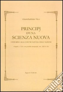 Principj d'una scienza nuova d'intorno alla comune natura delle nazioni (Napoli, 1730). Con postille autografe (ms. XIII H 59) libro di Vico Giambattista