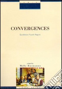 Convergences. Eurofiction fourth report libro di Buonanno Milly