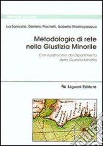 Metodologia di rete nella giustizia minorile libro di Sanicola Lia; Piscitelli Daniela; Mastropasqua Isabella