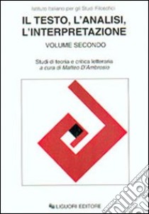 Il testo, l'analisi, l'interpretazione. Vol. 2 libro di D'Ambrosio M. (cur.)