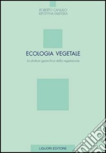 Ecologia vegetale. La struttura gerarchica della vegetazione libro di Canullo Roberto; Falinska Krystyna