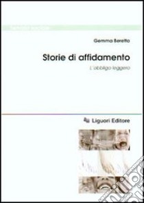 Storie di affidamento. L'obbligo leggero libro di Beretta Gemma