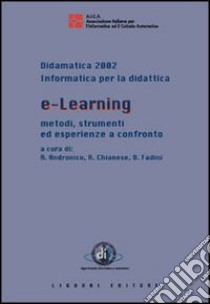 E-learning. Metodi, strumenti ed esperienze a confronto libro di Fadini Bruno; Chianese Angelo; Andronico Alfio