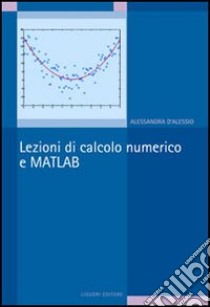 Lezioni di calcolo numerico e Matlab libro di D'Alessio Alessandra