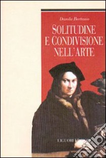 Solitudine e condivisione nell'arte libro di Bertasio Danila